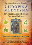 Książka - Cudowna medycyna Świętej Hildegardy z Bingen, Doktora Kościoła - Dr Gottfried Hertzka św. Hildegarda z Bingen