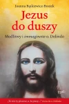 Książka - Jezus do duszy - Joanna Bątkiewicz-Brożek
