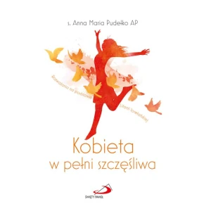 OUTLET - Książka - Kobieta w pełni szczęśliwa - s. Anna Maria Pudełko AP