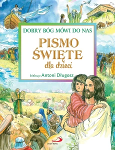 Ilustrowane Pismo Święte dla dzieci - Dobry Bóg mówi do nas