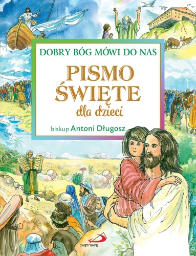 Pismo Święte dla dzieci - Dobry Bóg mówi do nas