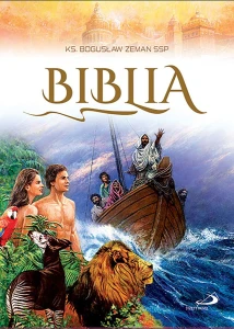 Biblia ilustrowana dla dzieci i młodzieży - ks. Bogusław Zeman SSP