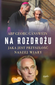 Książka - Na rozdrożu. Jaka jest przyszłość naszej wiary - Georg Gänswein
