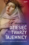 Książka - Dziesięć twarzy tajemnicy - Boże sekrety objawione wielkim mistyczkom 