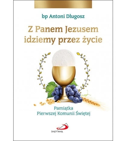 Pamiątka Pierwszej Komunii - Z Panem Jezusem idziemy przez życie
