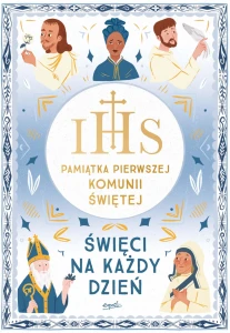 Książka - Święci na każdy dzień - Prawdziwe historie o wierze i odwadze + obwoluta na Komunię