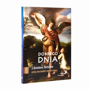 Dobrego dnia z Aniołem Stróżem