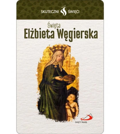 Karta Skuteczni Święci - Święta Elżbieta Węgierska