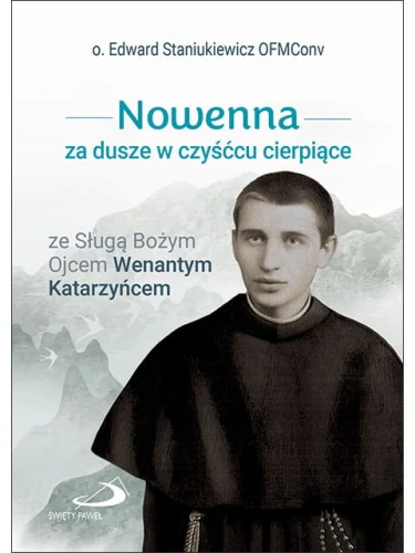 Okładka nowenny za dusze w czyśćcu cierpiące ze sługą Bożym o. Wenantym – modlitewnik pełen nadziei i duchowej otuchy.