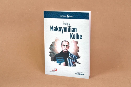Skuteczni święci - Święty Maksymilian Kolbe - książeczka