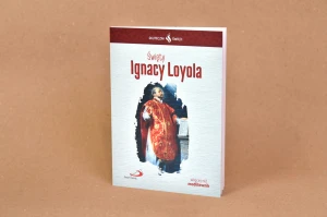 Skuteczni święci - Święty Ignacy Loyola