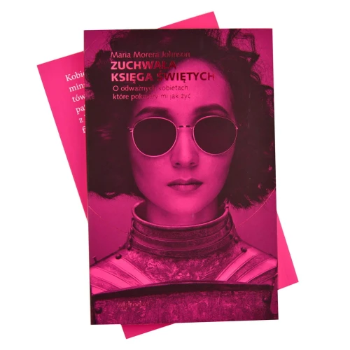 Książka - Zuchwała księga świętych. O odważnych kobietach, które pokazały mi jak żyć