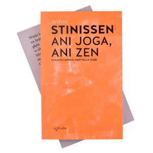 Książka - Ani joga, ani zen. Chrześcijańska medytacja głębi