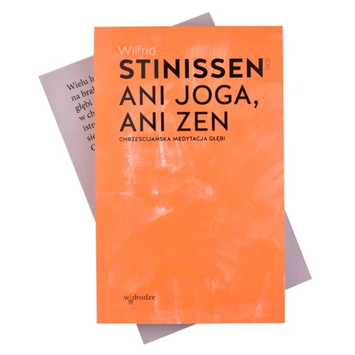 Książka - Ani joga, ani zen. Chrześcijańska medytacja głębi