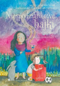 Książka - Niespodziankowe bajki. Wielkie prawdy w małych opowiastkach 